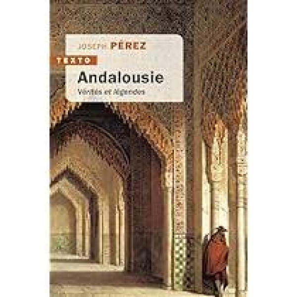 Andalousie. Vérités et légendes