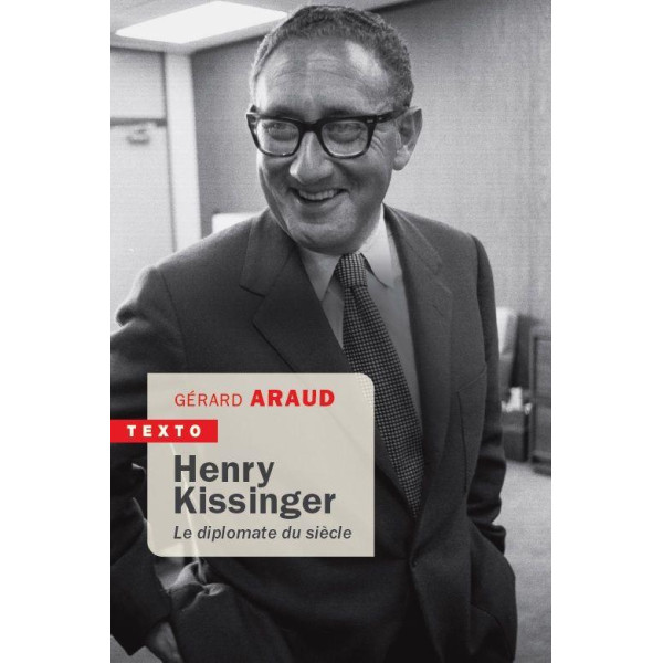 Henry Kissinger - Le diplomate du siècle