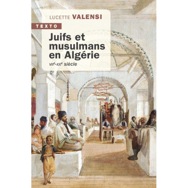 Juifs et musulmans en Algérie - VIIe-XXe siècle