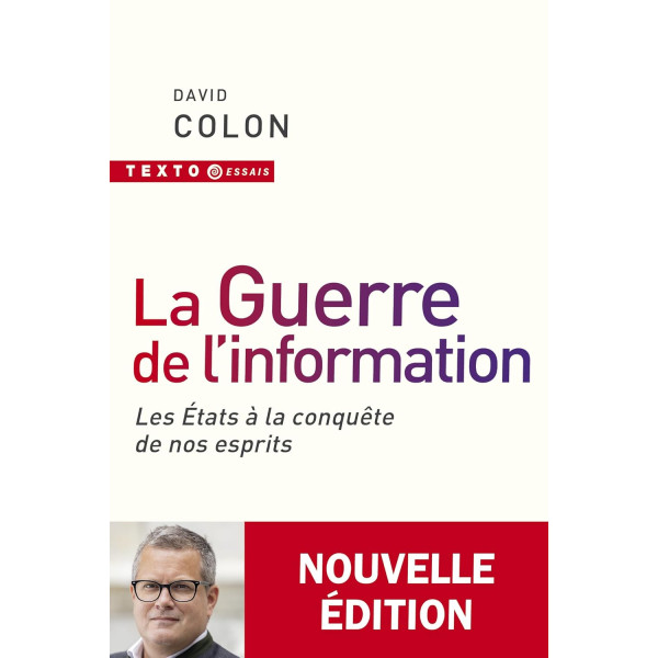 La guerre de l'information - Les Etats à la conquête de nos esprits