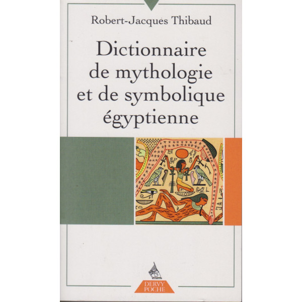 Dictionnaire de mythologie et de symbolique égyptienne