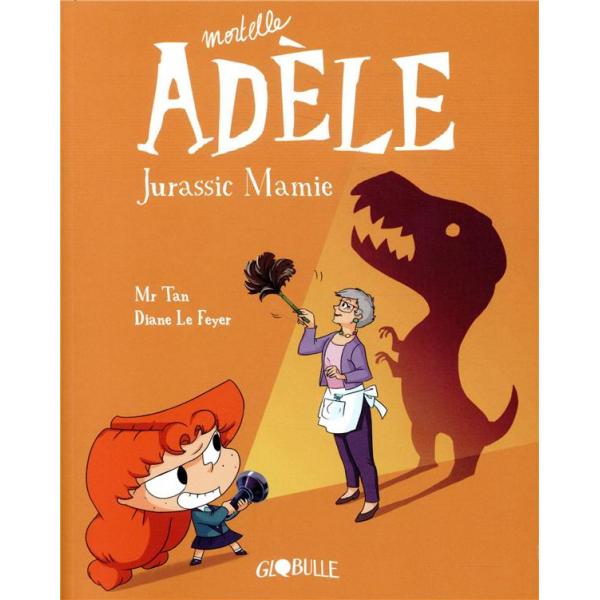 Mortelle Adèle T16 -Jurassic Mamie
