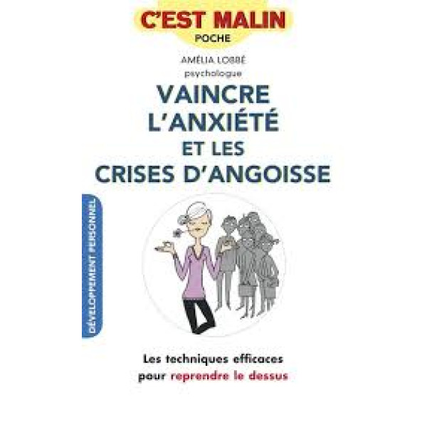 Vaincre l'anxiété et les crises d'angoisse -C'est malin