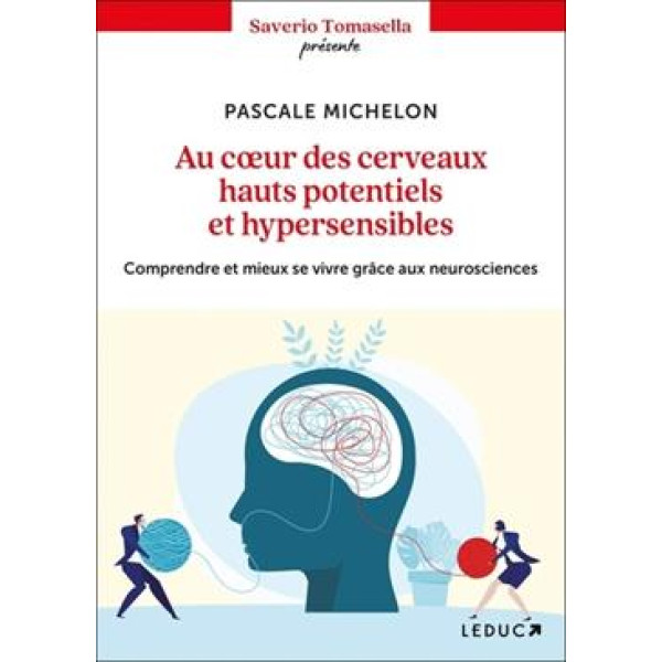 AU COEUR DES CERVEAUX HAUTS POTENTIELS ET HYPERSENSIBLES - COMPRENDRE ET MIEUX SE VIVRE GRACE AUX NE