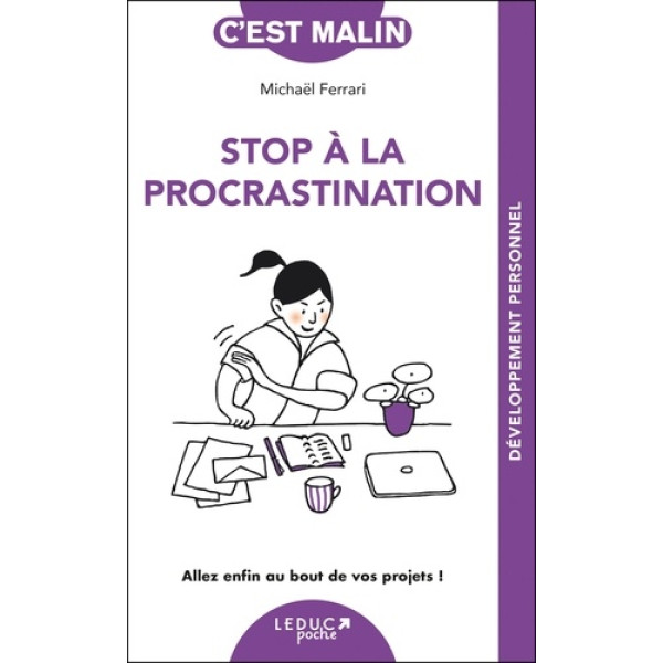 Stop à la procrastination -aller enfin au bout de vos projets !