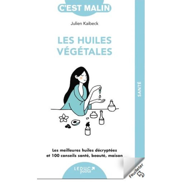 Les huiles végétales - Les meilleures huiles décryptées