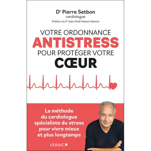 Votre ordonnance anti-stress pour protéger votre coeur