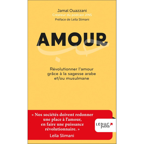 Amour -Révolutionner l'amour grâce à la sagesse arabe et/ou musulmane