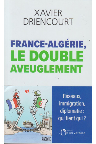 France - Algérie -le double aveuglement France - Algérie -le double aveuglement