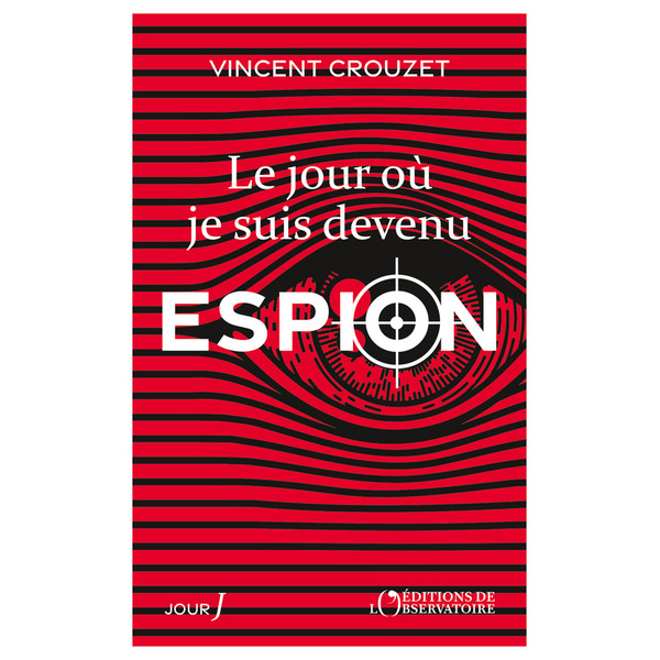 Le jour où je suis devenu espion