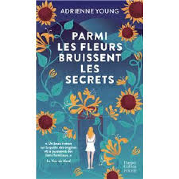 Parmi les fleurs bruissent les secrets