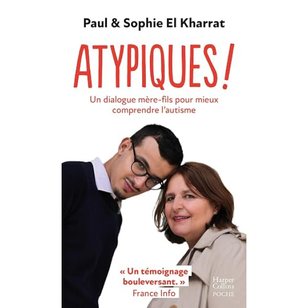 ATYPIQUES ! - UN DIALOGUE MERE-FILS POUR MIEUX COMPRENDRE L'AUTISME