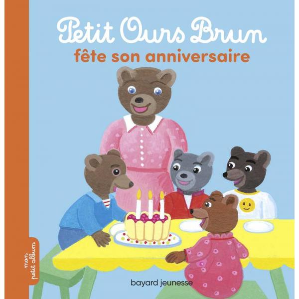 Mon Petit Album -Petit Ours Brun fête son anniversaire