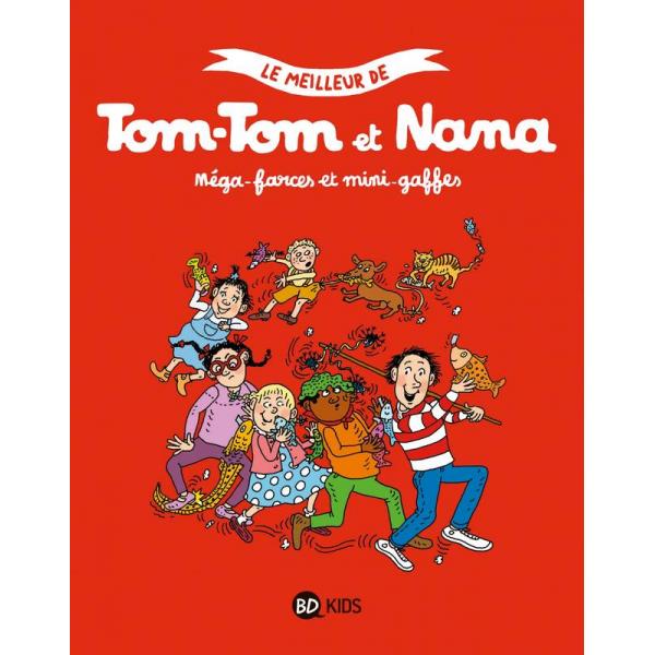 Le meilleur de Tom-Tom et Nana T7 -Mega-Farces et Mini-Gaffes