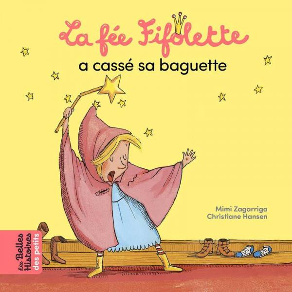 Les Belles Histoires des petits -La fée Fifolette a cassé sa baguette