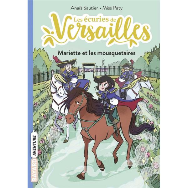 Les écuries de Versailles T4 -Mariette et les mousquetaires