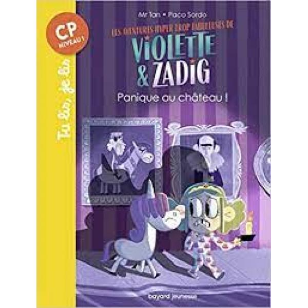 Les aventures hyper trop fabuleuses de Violette et Zadig T3 -Panique au chateau !