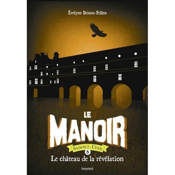 Le Manoir Saison 2 T6 -Le Chateau de la revelation 