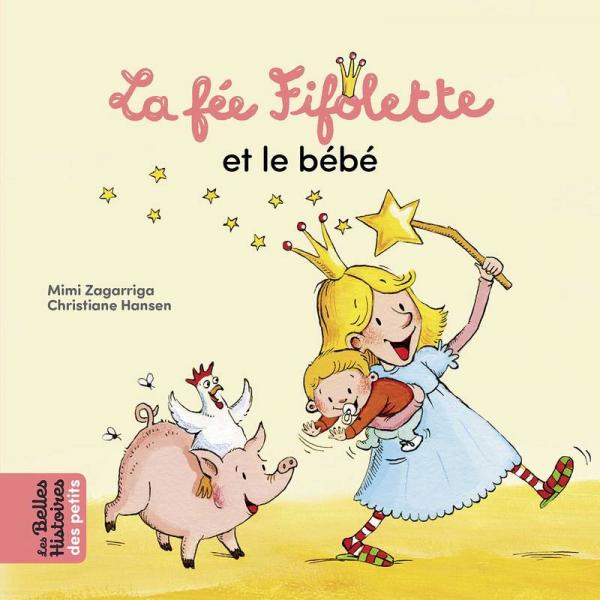 Les Belles Histoires des petits -La Fée Fifolette et le bébé 