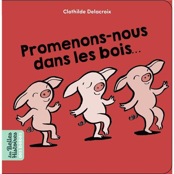 Les Belles Histoires des Bébés  -Promenons-nous dans les bois