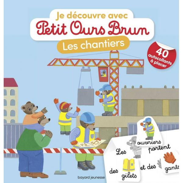 Je découvre avec Petit Ours Brun -les chantiers