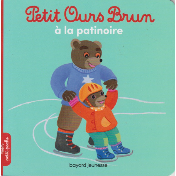 Petit Ours Brun va à la patinoire