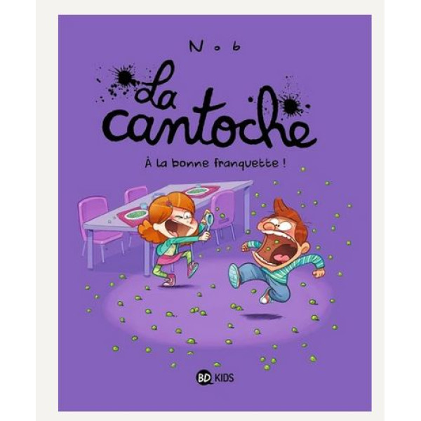 La cantoche Tome 8 A la bonne franquette
