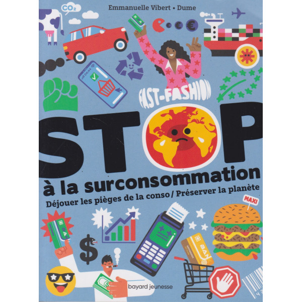 Stop à la surconsommation - Déjouer les pièges de la conso 