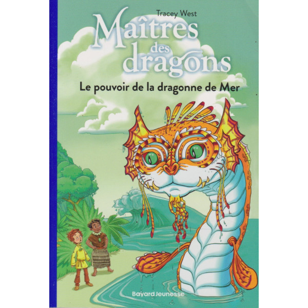 Maîtres des dragons T19 - Le pouvoir de la dragonne de Mer