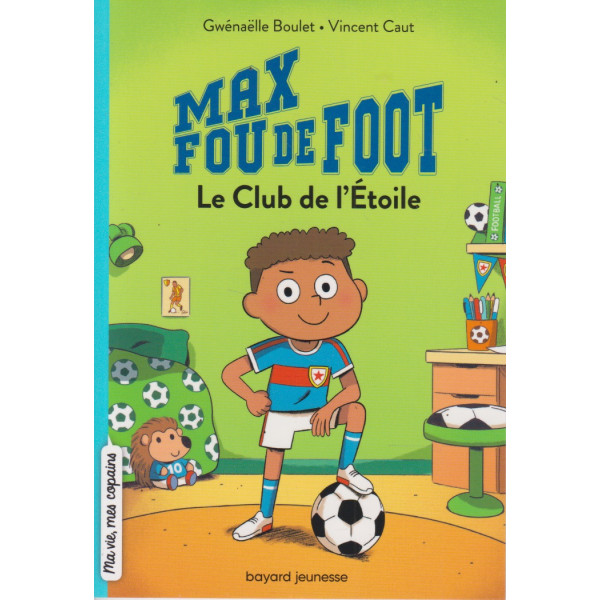 Max fou de foot T1 - Le Club de l'Etoile