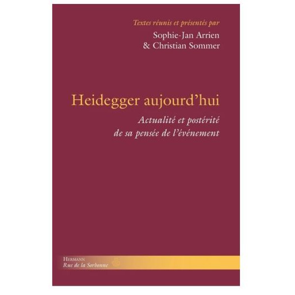 Heidegger aujourd'hui: Actualité et postérité de sa pensée de l événement