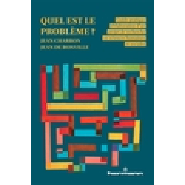 Quel est le problème ? - Guide pratique d'élaboration d'un projet de recherches en sciences humaines