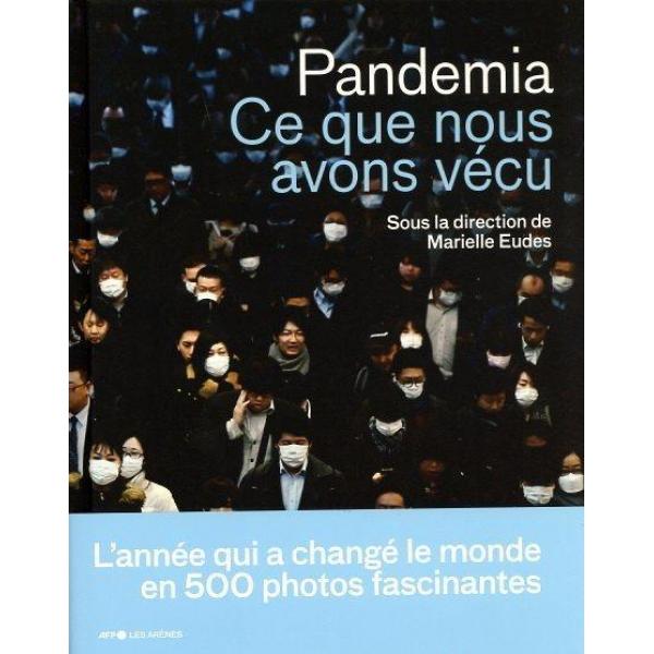 Pandemia Ce que nous avons vécu