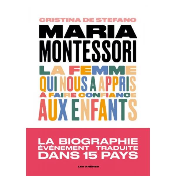 Maria Montessori la femme qui nous a appris à faire confiance aux enfants