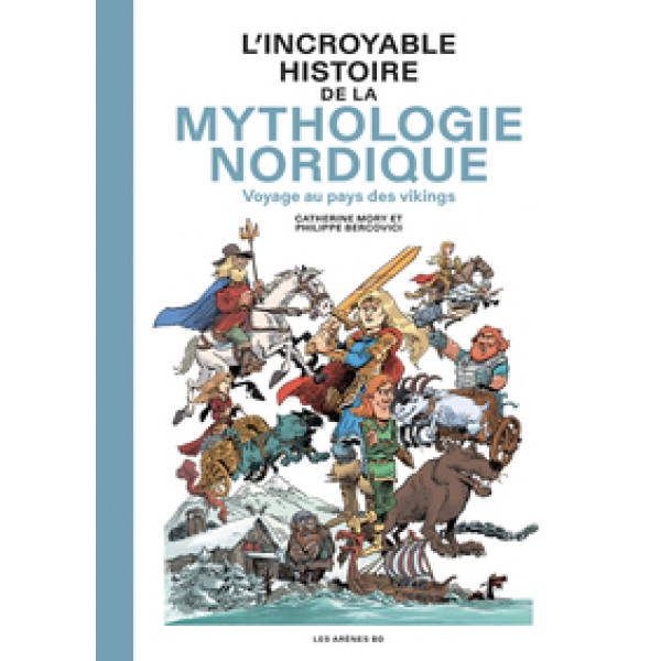  L'Incroyable Histoire de la mythologie nordique - Voyage au pays des vikings