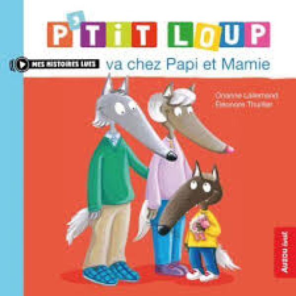 P'tit Loup P'tit Loup va chez Papi et Mamie