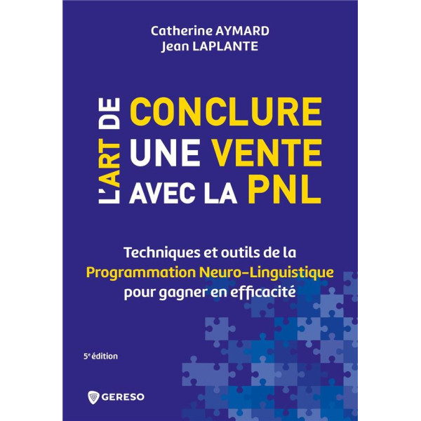 L'art de conclure une vente avec la PNL 5Ed