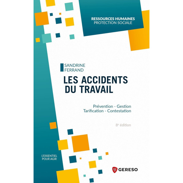 Les accidents du travail: Gestion - Tarification - Contestation