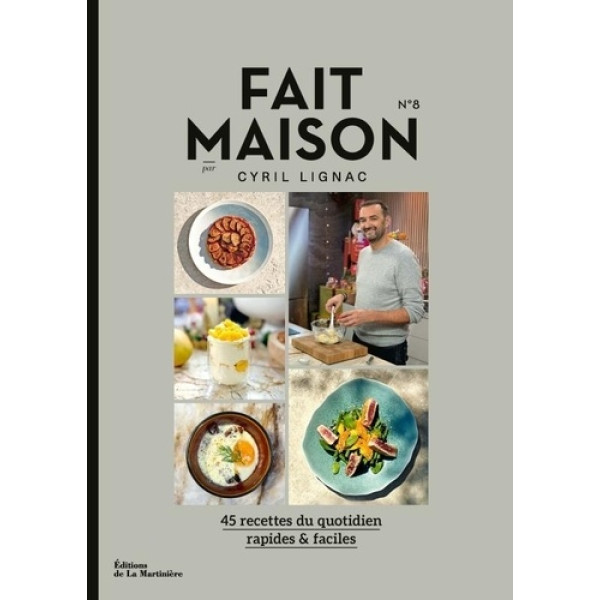 Fait maison N° 8 - 45 recettes du quotidien rapides & faciles