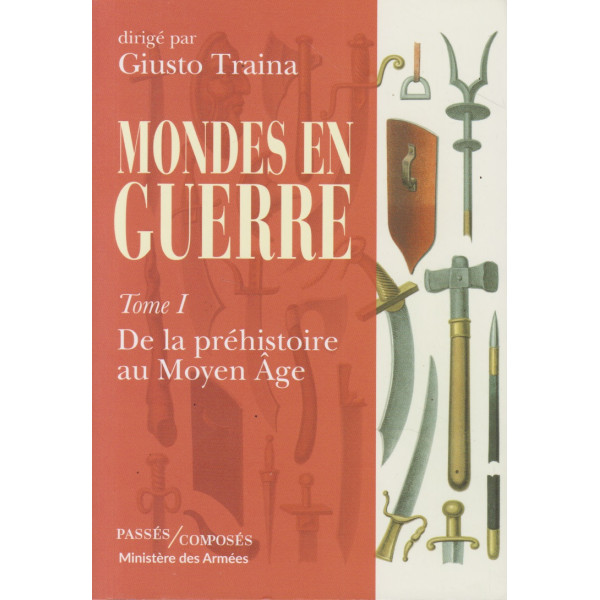 Mondes en guerre T1 -De la préhistoire au Moyen âge