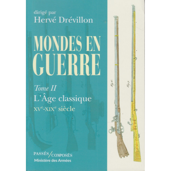 Mondes en guerre T2 -L'Age classique (XVe-XIXe siècle)