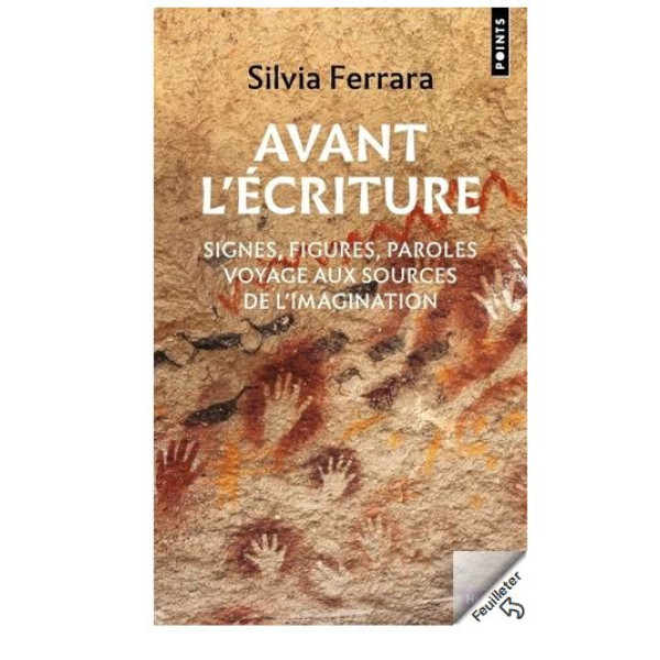 Avant l'écriture - Signes, figures, paroles : voyage aux sources de l'imagination