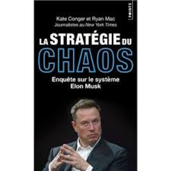 La Stratégie du chaos -Enquête sur le système Elon Musk