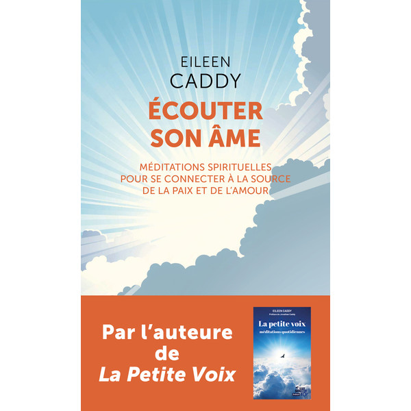 Ecouter son âme: Méditations spirituelles pour se connecter à la source de la paix et de l'amour