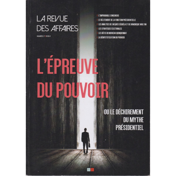 La revue des affaires n°7 -L'épreuve du pouvoir ou le déchirement du mythe présidentiel