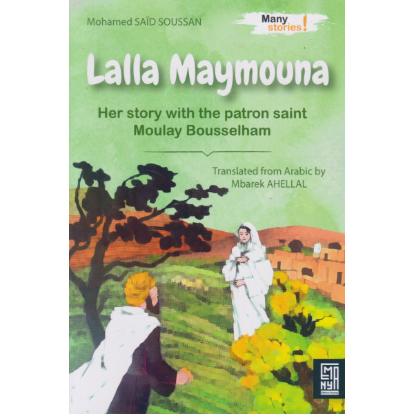 Lalla Maymouna her story with the patron sain Moulay Bousselham -Many stories