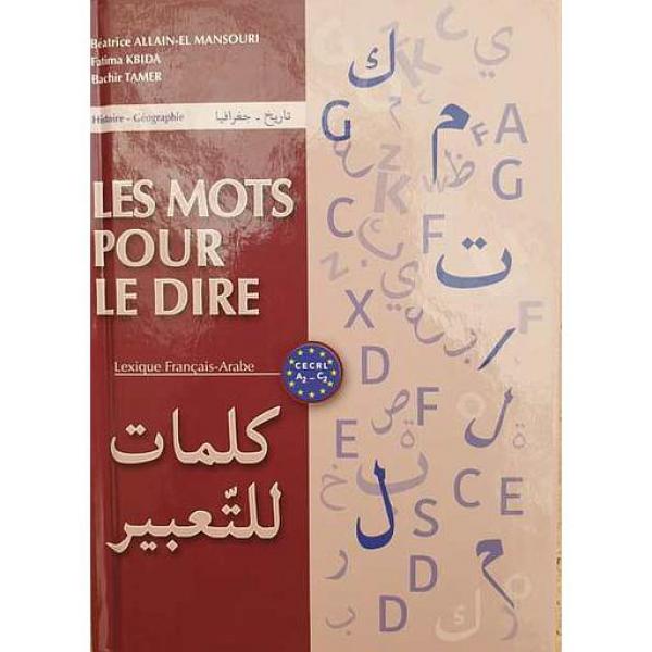Les mots pour le dire Lexique français-arabe Histoire géographie