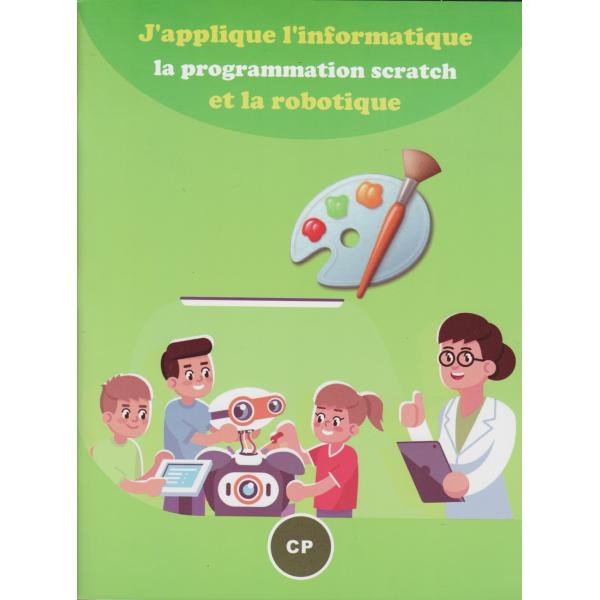 J'applique l'informatique la programmation scartch et la robotique CP 2019