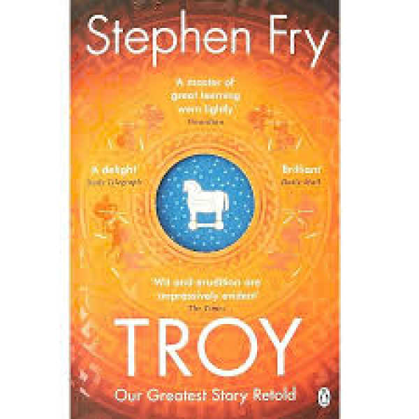 Troy: Our Greatest Story Retold -Greek Myths Book 3