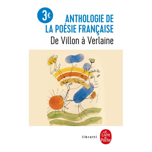 Anthologie de la poésie française de Villon à Verlaine
